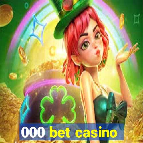 000 bet casino